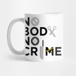 No Body No Crime Mug